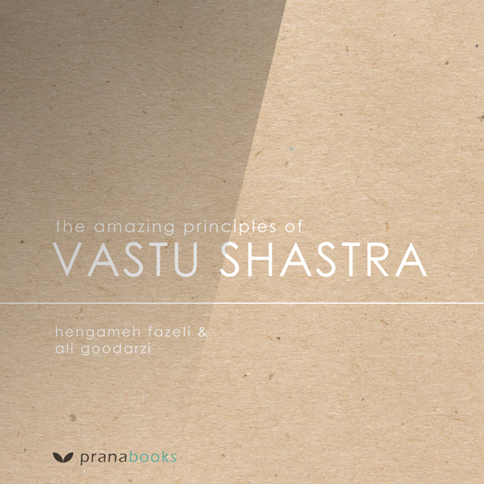 The Amazing Principles of Vastu Shastra - 01