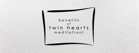 Benefits of Twin Hearts Meditation